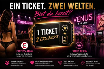 Das heiße Kombi-Ticket: Pornocasting + Erotikmesse VENUS Berlin 🔥