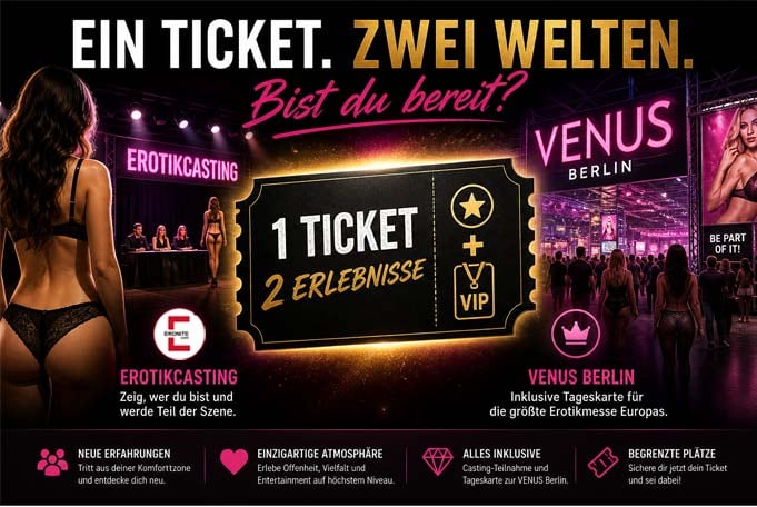 Das heiße Kombi-Ticket: Pornocasting + Erotikmesse VENUS Berlin 🔥