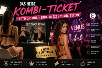 Ein Ticket, zwei Erlebnisse: Erotikcasting + VIP-Feeling auf der VENUS